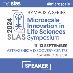 SLAS 2024 Microscale Innovation | September 11th-12th | Cambridge, UK