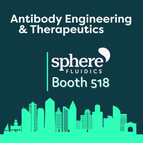 Antibody Engineering & Therapeutics - Sphere Fluidics Booth 518